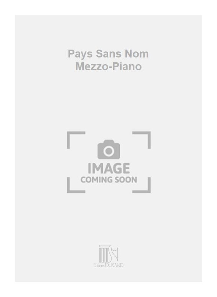 Pays Sans Nom Mezzo-Piano